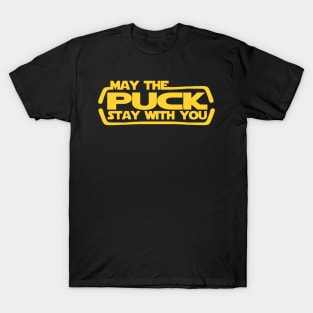 May the puck stay with you T-Shirt